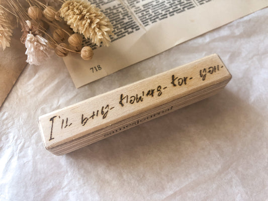 Holzstempel I'll buy you flowers