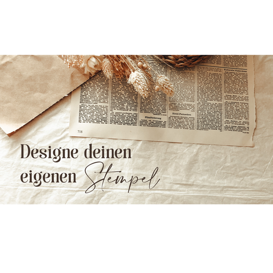 Designe deinen eigenen Stempel!